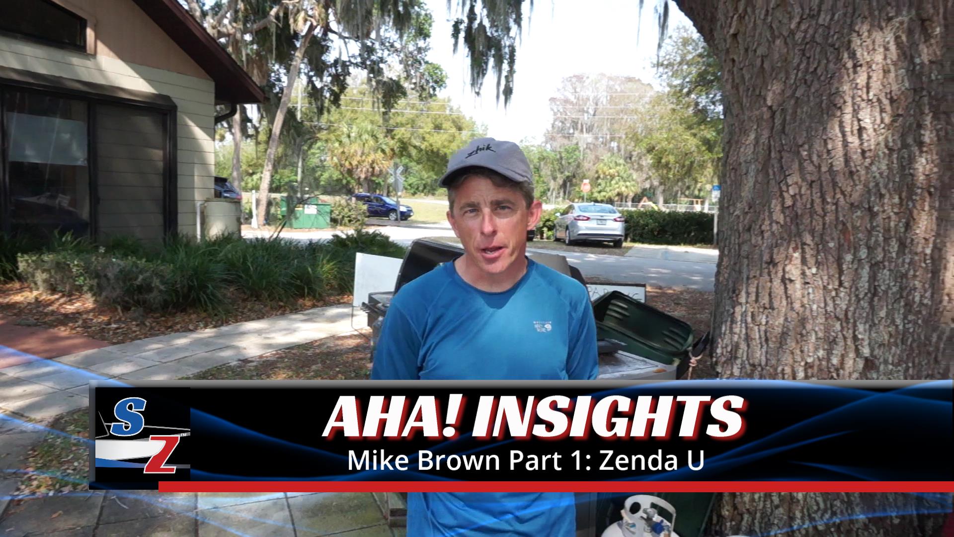 Mike Brown SailZing Aha! Insights Zenda University